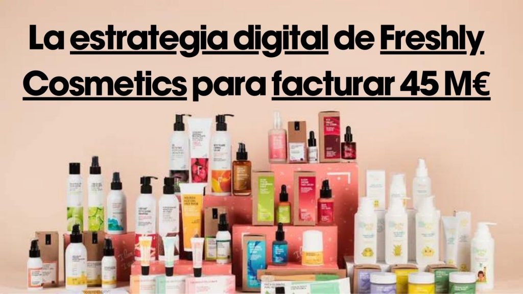 estrategia digital freshly cosmetics